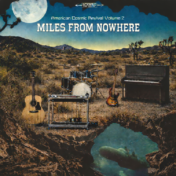 American Cosmic Revival Vol. 2: Miles From Nowhere (CD & LP)